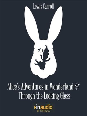cover image of Alice's Adventures in Wonderland and Through the Looking Glass